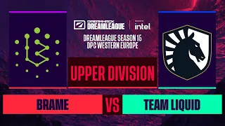 Dota2 - Brame vs. Team Liquid - Game 1 - DreamLeague S15 DPC WEU - Upper Division