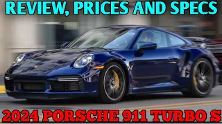 2024 Porsche 911 Turbo S - Review, Prices And Specs