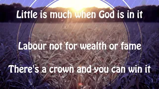 Little Is Much When God Is In It ~ Gaither Vocal Band ~ lyric video