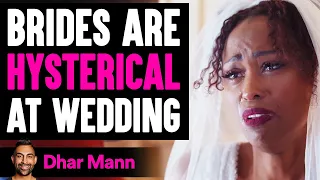 Brides Are HYSTERICAL At Wedding, They Live To Regret It | Dhar Mann