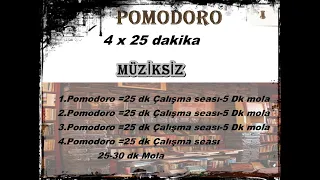 Pomodoro Tekniği (Pomodoro Sayacı) 4x25 dakika "Müziksiz"