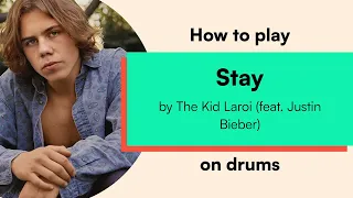 How to play 'Stay' by The Kid Laroi ft. Justin Bieber on drums / Drum Sheet Music