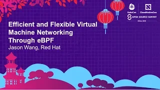 Efficient and Flexible Virtual Machine Networking Through eBPF - Jason Wang, Red Hat
