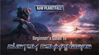 Beginner's Guide to Custom Commanders in Age of Wonders: Planetfall