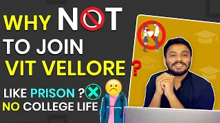 WHY NOT TO JOIN VIT VELLORE ?😑| NO COLLEGE LIFE💔| FEEL LIKE A PRISON? | VIT VELLORE | VITEEE 2021