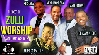 Best Zulu Worship Vol 2 Mix ft Rebecca Malope | Vuyo Mukoena | Sechaba | Benjamin Dube | DJ Tinashe