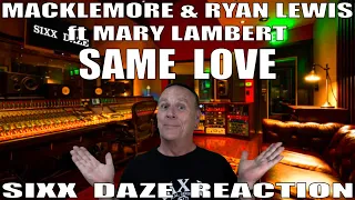 Macklemore & Ryan Lewis ft. Mary Lambert: Same Love Sixx Daze Reaction