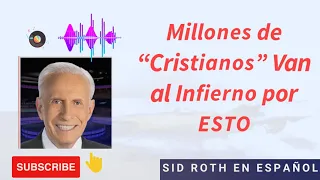 Sid Roth 2023  ------Millones de “Cristianos” Van al Infierno por ESTO