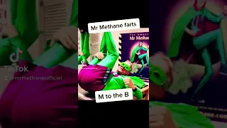 M to the B Mr Methane 💨💨💨