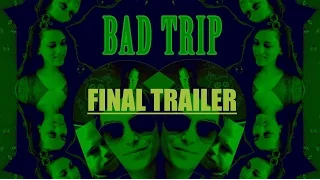 new psychological thriller! ~ BAD TRIP ~ epic final tease