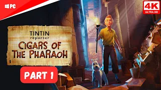 Tintin Adventure Begins - Tintin Reporter Cigars of the Pharaoh Gameplay | PART 1