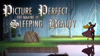 Sleeping Beauty - Picture Perfect: The Making Of Sleeping Beauty