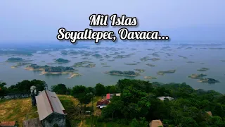 Mil Islas Soyaltepec Oaxaca.....!