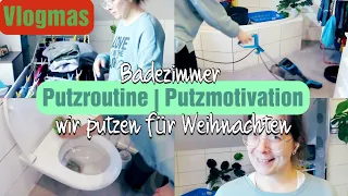 Putzroutine | Putzmotivation | Vlogmas 2022 | wir putzen für Weihnachten | Badezimmer clean with me