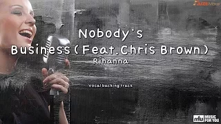 Nobody's Business(Feat.Chris Brown) - Rihanna (Instrumental & Lyrics)