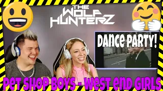 Pet Shop Boys - West End Girls (Official Video) THE WOLF HUNTERZ Jon and Dolly Reaction