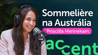 Priscilla Hennekam: Carreira de Sommelière na Austrália | Bastidores do Intercâmbio