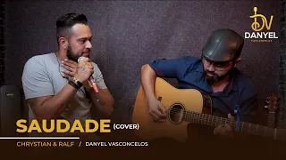 Saudade - Chrystian & Ralf - (Danyel Vasconcelos Cover)