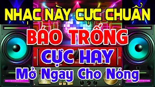 NHẠC Này Cực Chuẩn, Nhạc Test Loa CỰC CHUẨN 8D - Nhạc Disco REMIX Bass Căng Quá Gấu - Báo Trống Hay