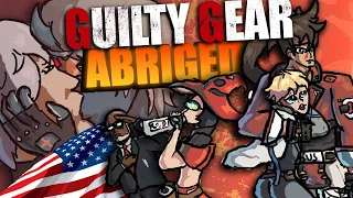 Guilty Gear Strive ABRIDGED (ft.  The FGC)