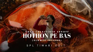 Tiger Shroff Coca-Cola Ad Full Song | Lata Mangeshkar | Hothon Pe Bas (Slowed + Reverb) | Spl Tiwari