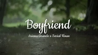 Boyfriend - Lyrics | Ariana Grande x Social House | Meowsic