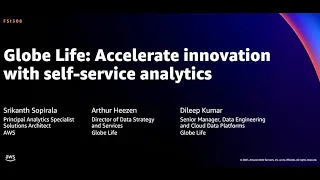 AWS re:Invent 2021 - Globe Life: Accelerate innovation with self-service analytics