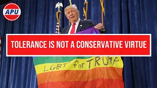 Tolerance Is NOT A Conservative Virtue