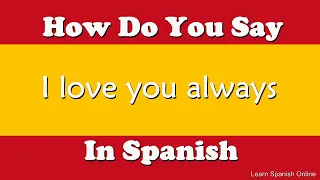 How Do You Say I Love You In Spanish