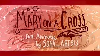 Mary On A Cross II Togachako II Animatic