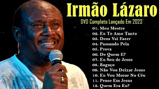 IRMÃO LÁZARO - TOP 20 SUCESSOS / As 20 músicas Mais tocadas /DVD Completo Lançado Em 2024  #gospel