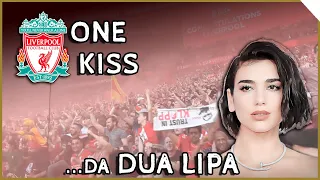 LIVERPOOL FANS SING 'ONE KISS' BY DUA LIPA