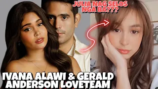 JULIA BARRETTO NAG SELOS NGA BA KAY IVANA ALAWI? NEW LOVE TEAM NG KANIYANG BF NA SI GERALD ANDERSON.