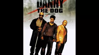 Danny The Dog - Theme HD