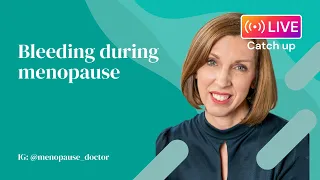 Bleeding during menopause | Dr Louise Newson