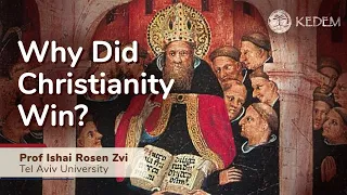 Why Did Christianity Win? Prof. Ishay Rosen-Zvi (Tel-Aviv University)