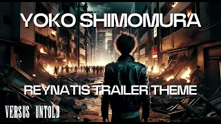 REYNATIS | Trailer Music | Yoko Shimomura | [Versus XIII Inspired Game]