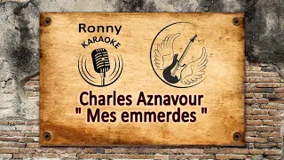 Charles Aznavour - Mes emmerdes - Karaoke avec texte