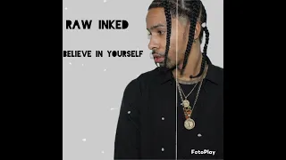 Raw Inked - Believe In YourSelf ( The Story Of Raw)