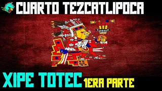 Xipe Totec. El Tezcatlipoca Rojo. 1era parte