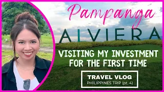 Ep 4: Visiting My Investment Property | Alviera Pampanga || PHILIPPINES (2022)