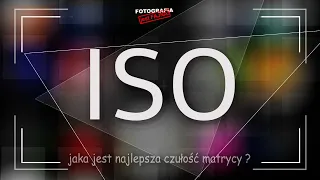 🚩 ISO - czyli jaka jest najlepsza czułość matrycy - Fotografia jest Fajna