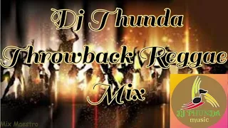 Dj Thunda Throwback Reggae Mix
