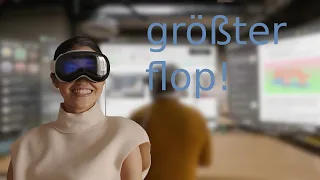 Weshalb die Apple Vision pro Apples größter Flop wird