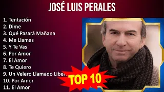 José Luis Perales 2023 - 10 Grandes Exitos - Tentación, Dime, Qué Pasará Mañana, Me Llamas