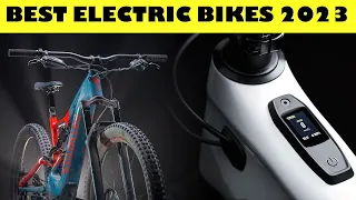 THE BEST ELECTRIC BIKES IN 2023