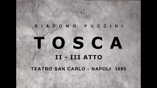 Perle Nere - Tosca - Giacomo Puccini - Napoli 1995 - Ghena Dimitrova - II & III Atto - Димитрова