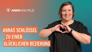 Annas Schlüssel zu einer gelingenden Beziehung