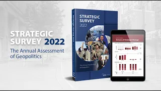 Launch of Strategic Survey 2022: Exploring the geopolitical trends that will define 2023 and beyond