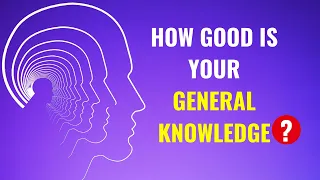 Test Your Brainpower | General Knowledge Quiz |  No Multiple Choice